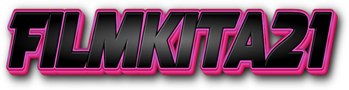 FilmKita21 : Nonton Film Gratis LK21 Layarkaca21 Dan Download Film Drakor Series Dunia21 2025